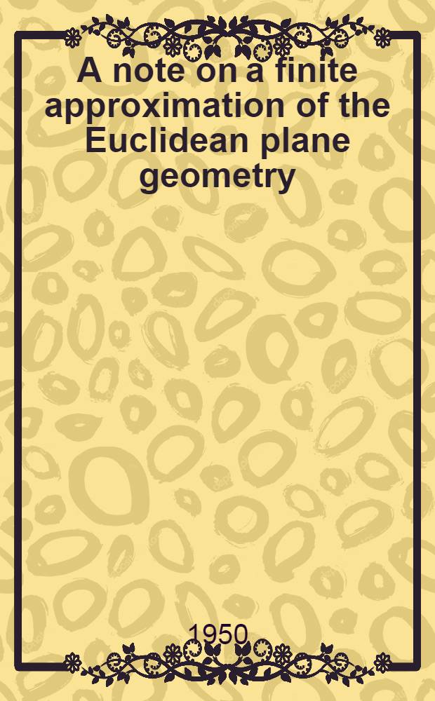 A note on a finite approximation of the Euclidean plane geometry