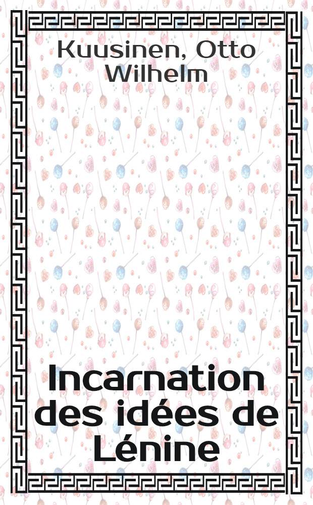 Incarnation des id&eacute;es de L&eacute;nine : Rapport &agrave; la r&eacute;union solennelle &agrave; Moscou consacr&eacute;e au 90-e anniversaire de la naissance de V. L&eacute;nine