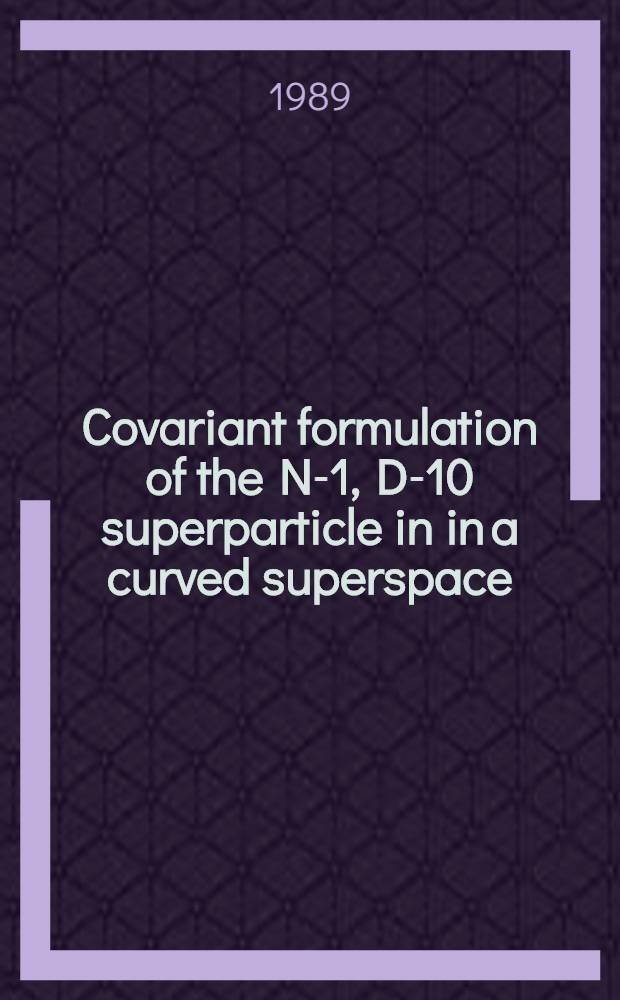 Covariant formulation of the N-1, D-10 superparticle in in a curved superspace