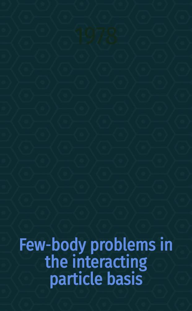Few-body problems in the interacting particle basis