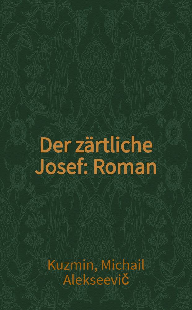 Der z&auml;rtliche Josef : Roman