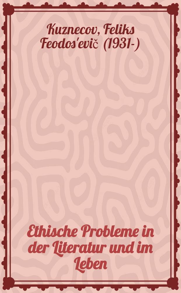 Ethische Probleme in der Literatur und im Leben