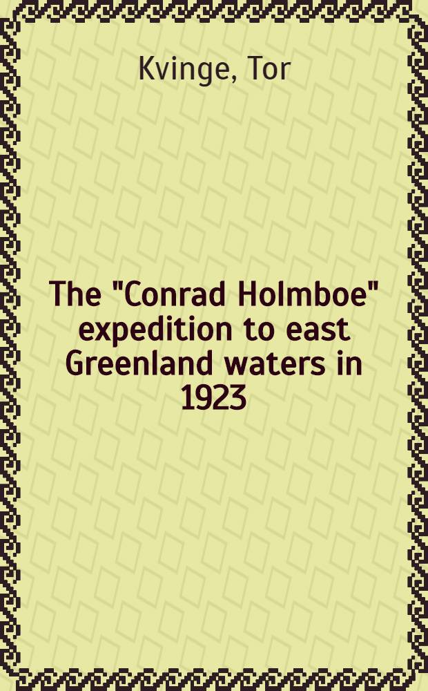 The "Conrad Holmboe" expedition to east Greenland waters in 1923