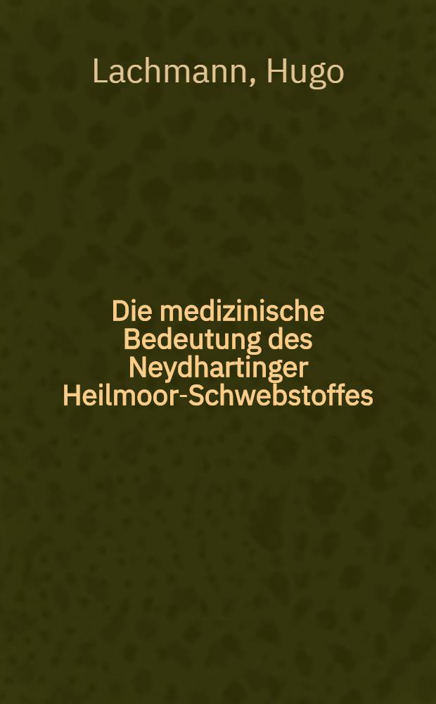 Die medizinische Bedeutung des Neydhartinger Heilmoor-Schwebstoffes
