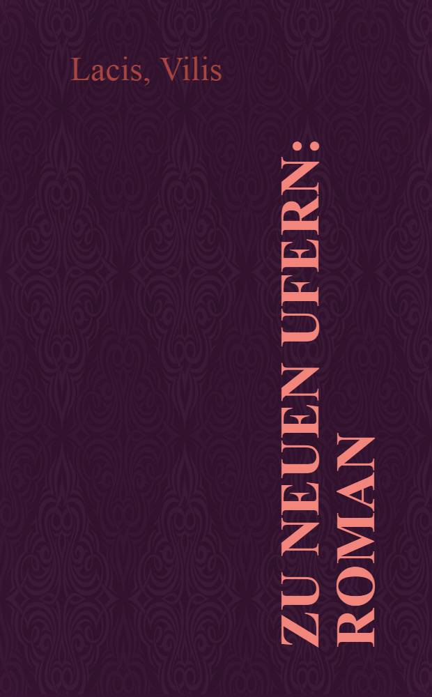 Zu neuen Ufern : Roman