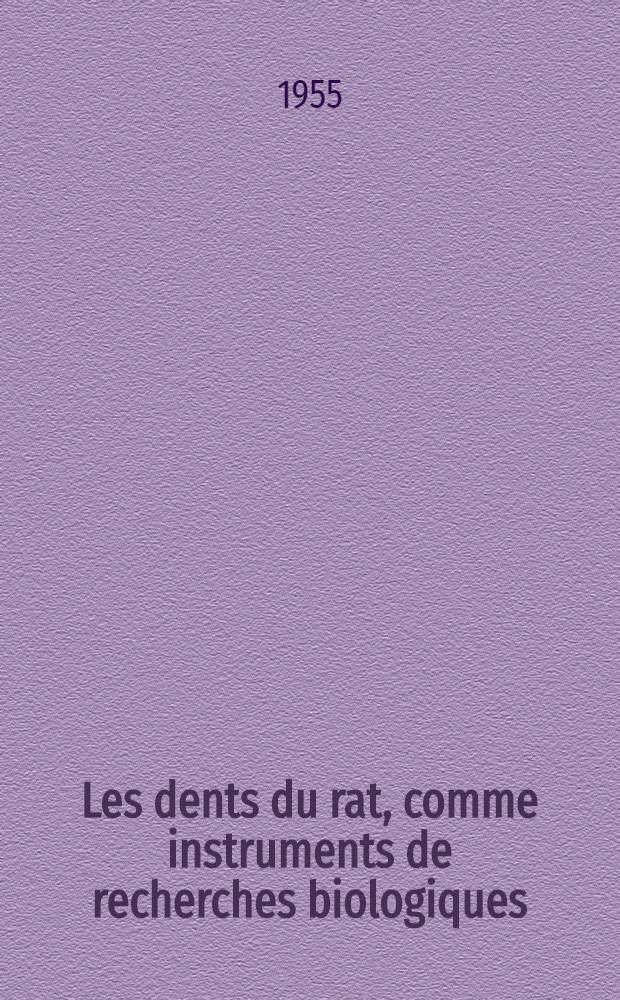 Les dents du rat, comme instruments de recherches biologiques : Thèse pour le doctorat en méd., présentée ..