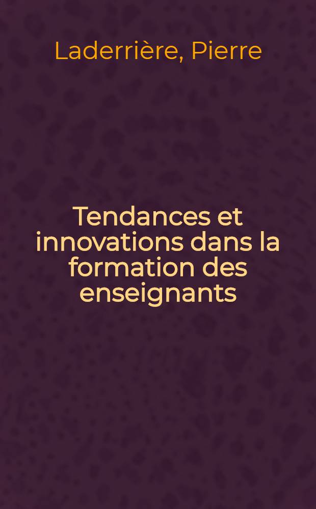 Tendances et innovations dans la formation des enseignants