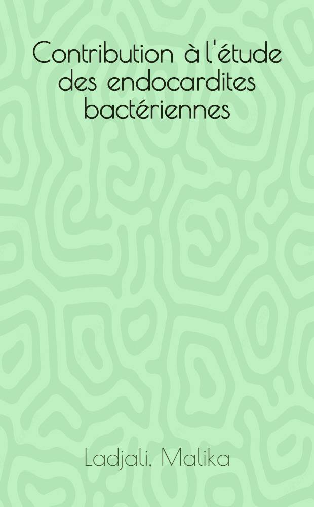 Contribution &agrave; l'&eacute;tude des endocardites bact&eacute;riennes : &Agrave; propos de 24 cas : Th&egrave;se ..