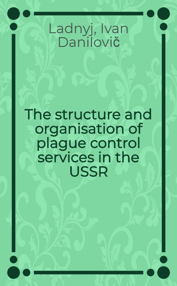 The structure and organisation of plague control services in the USSR