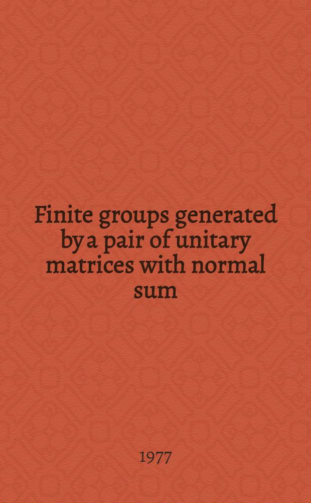 Finite groups generated by a pair of unitary matrices with normal sum