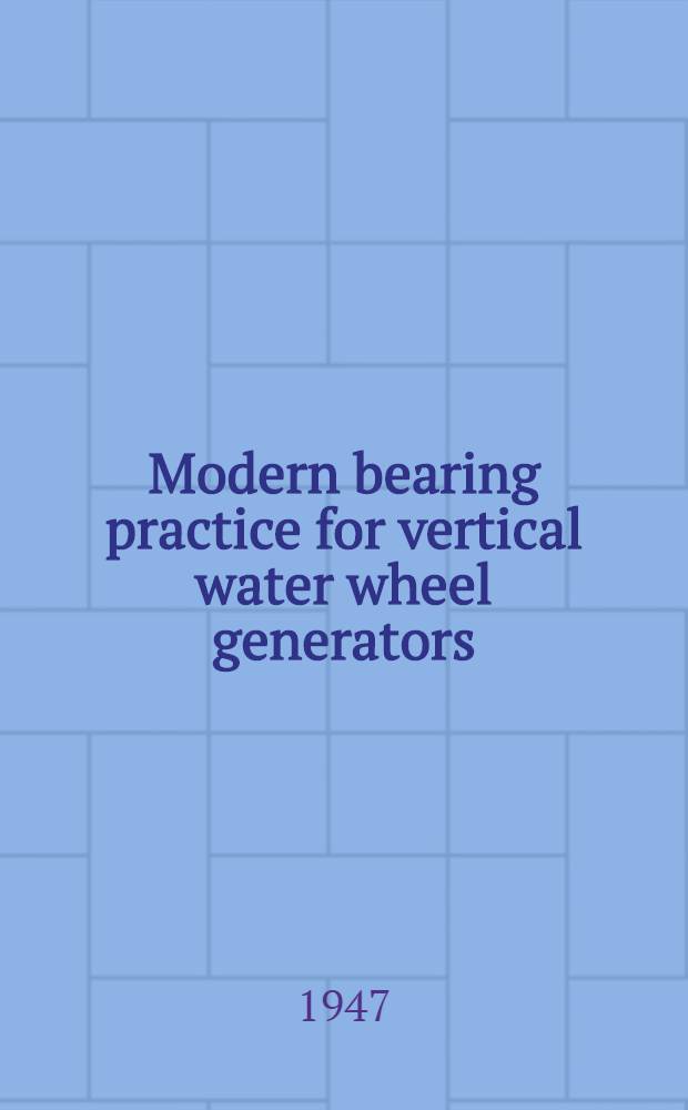 Modern bearing practice for vertical water wheel generators