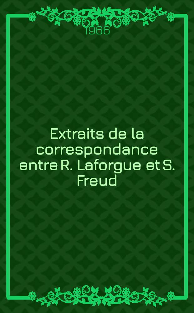 Extraits de la correspondance entre R. Laforgue et S. Freud