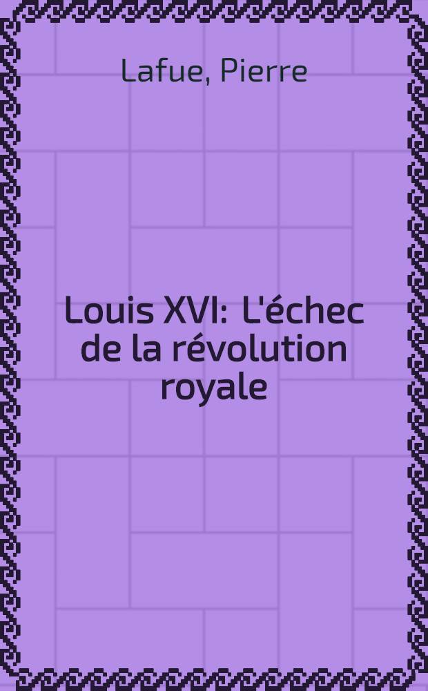 Louis XVI : L'échec de la révolution royale : 10-me mille
