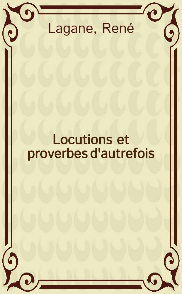 Locutions et proverbes d'autrefois