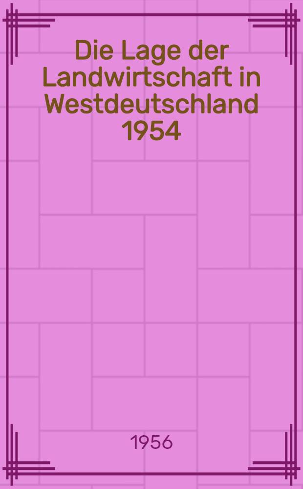 Die Lage der Landwirtschaft in Westdeutschland 1954/55