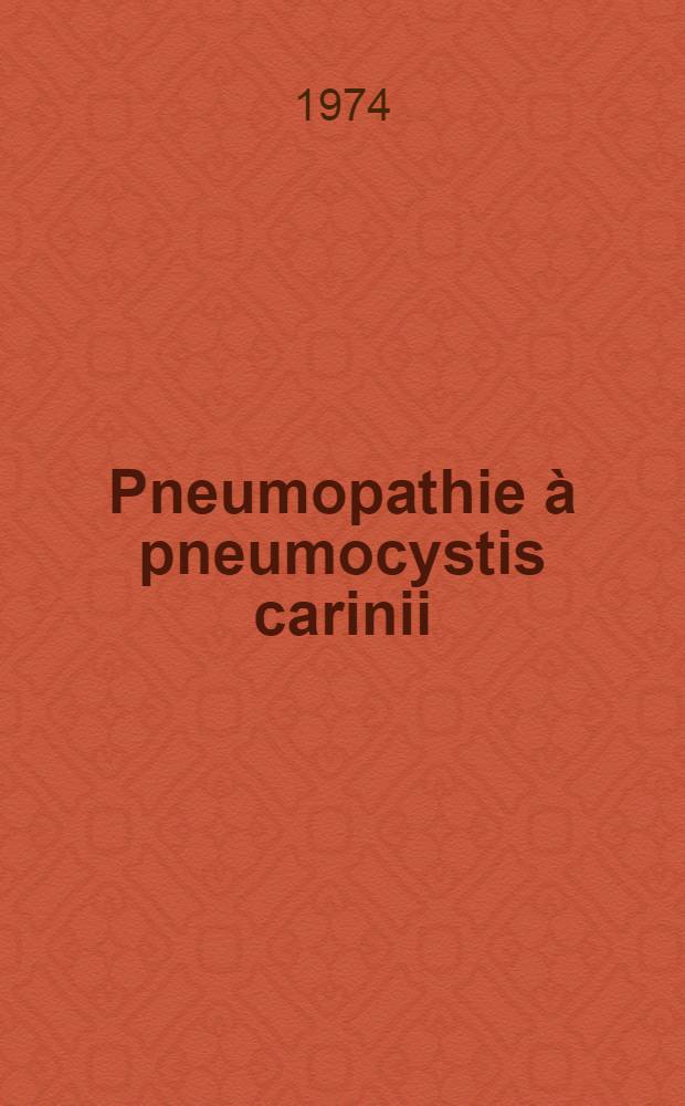 Pneumopathie &agrave; pneumocystis carinii : Analyse critique des m&eacute;thodes diagnostiques : Th&egrave;se ..