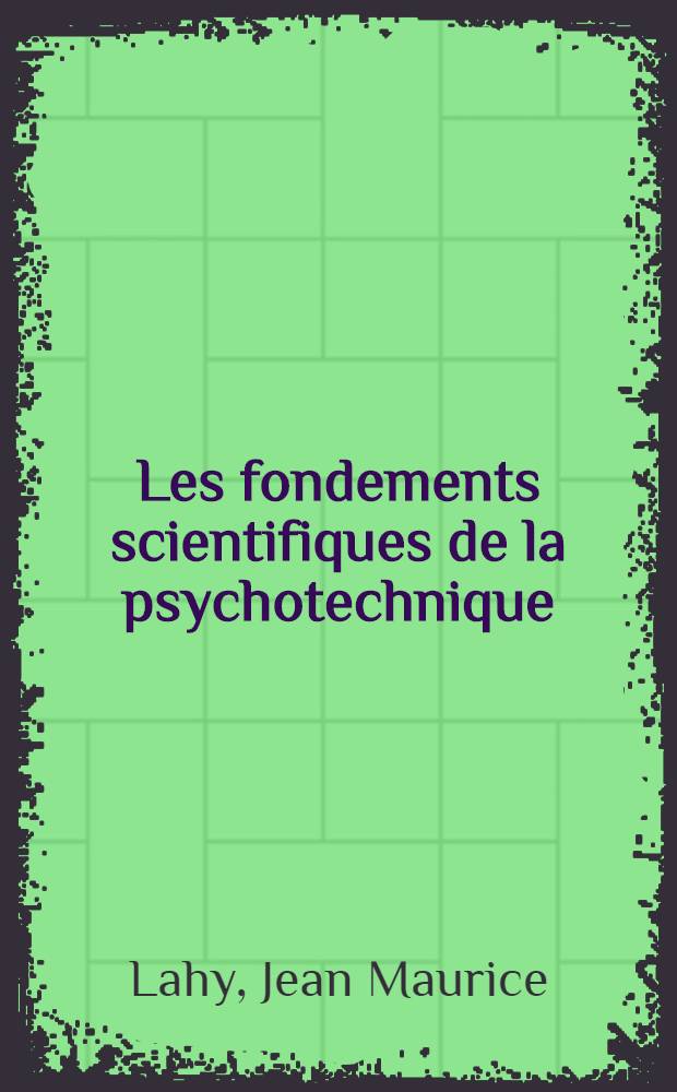 Les fondements scientifiques de la psychotechnique