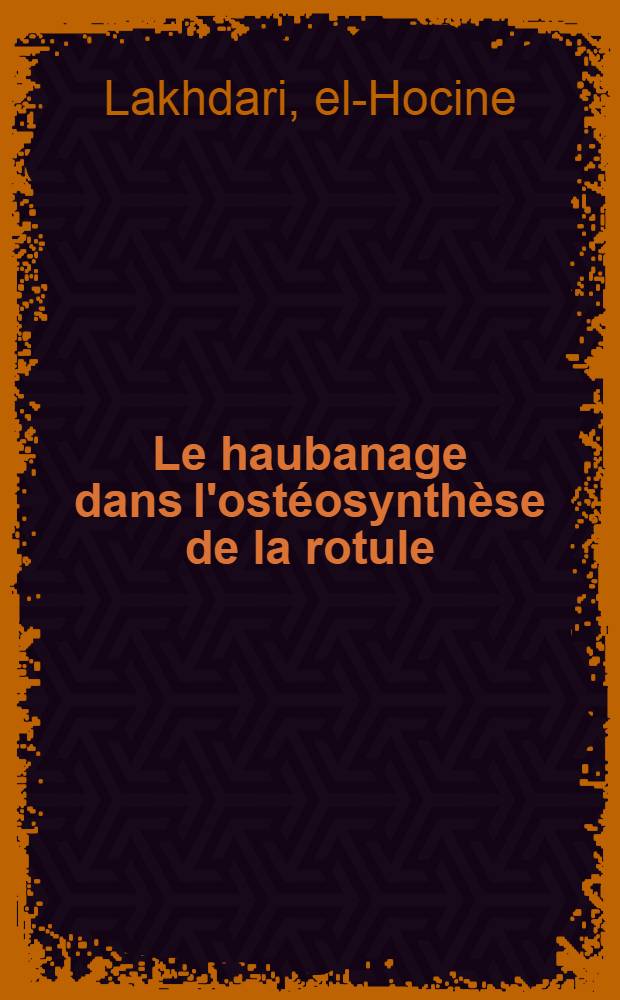 Le haubanage dans l'ostéosynthèse de la rotule : À propos de 15 cas : Thèse ..