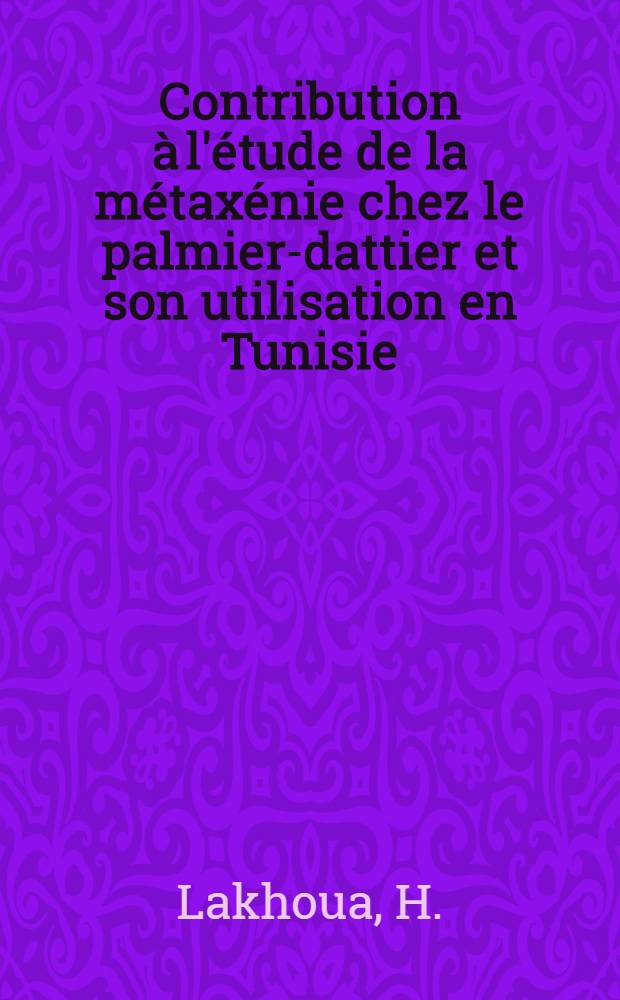 Contribution &agrave; l'&eacute;tude de la m&eacute;tax&eacute;nie chez le palmier-dattier et son utilisation en Tunisie