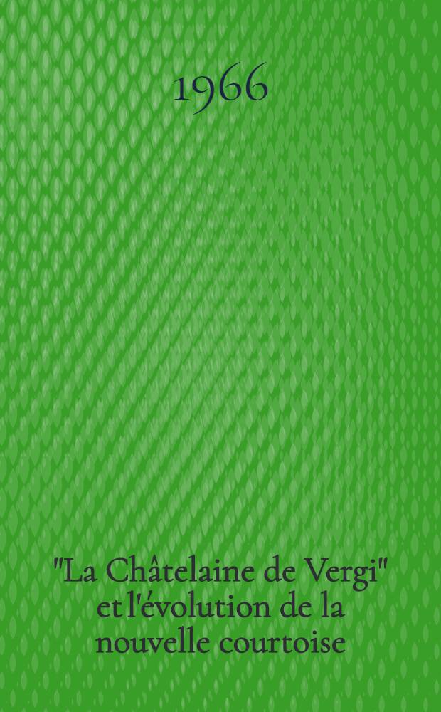 "La Ch&acirc;telaine de Vergi" et l'&eacute;volution de la nouvelle courtoise