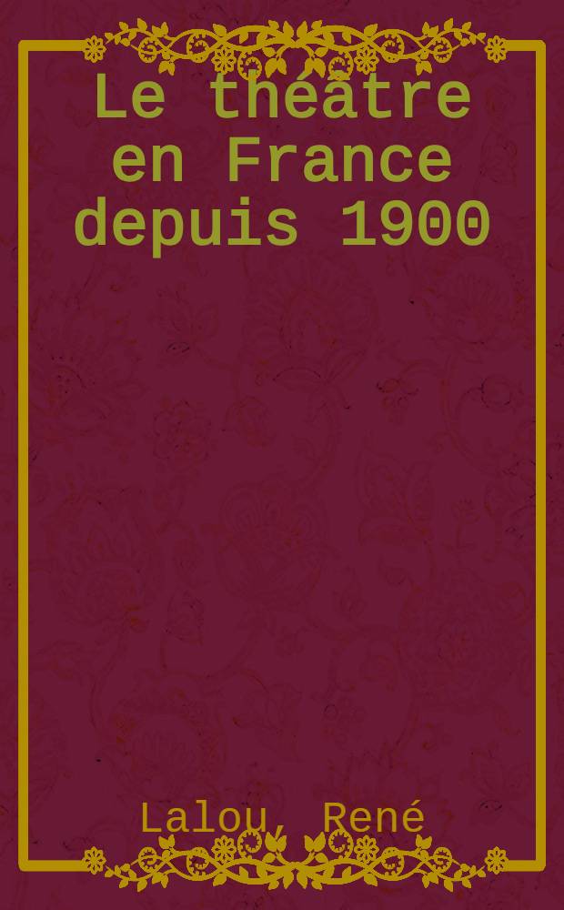 Le théâtre en France depuis 1900