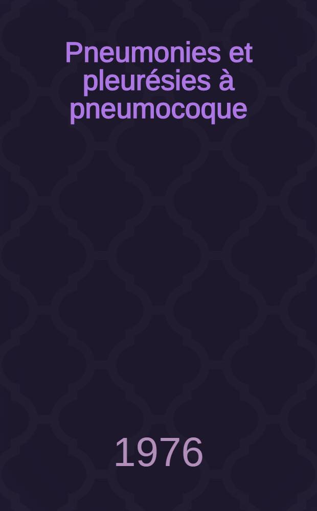 Pneumonies et pleur&eacute;sies &agrave; pneumocoque : &Agrave; propos de 9 observations r&eacute;centes : Th&egrave;se ..
