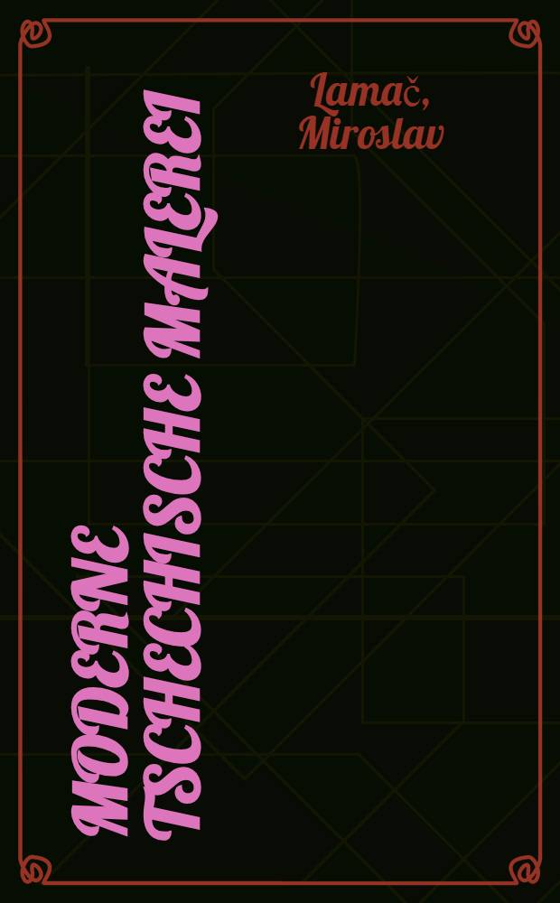 Moderne tschechische Malerei : Anfänge der Avantgarde 1907-1917