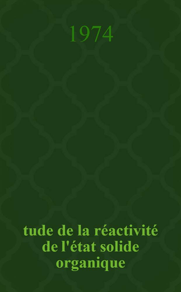 &Eacute;tude de la r&eacute;activit&eacute; de l'&eacute;tat solide organique : R&eacute;actions d'alcoylation et d'halog&eacute;nation de ph&eacute;nols : Th&egrave;se pr&eacute;s. devant l'Univ. Claude-Bernard, Lyon ..