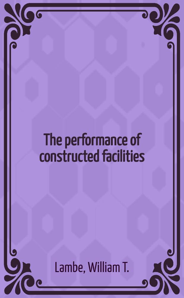 The performance of constructed facilities