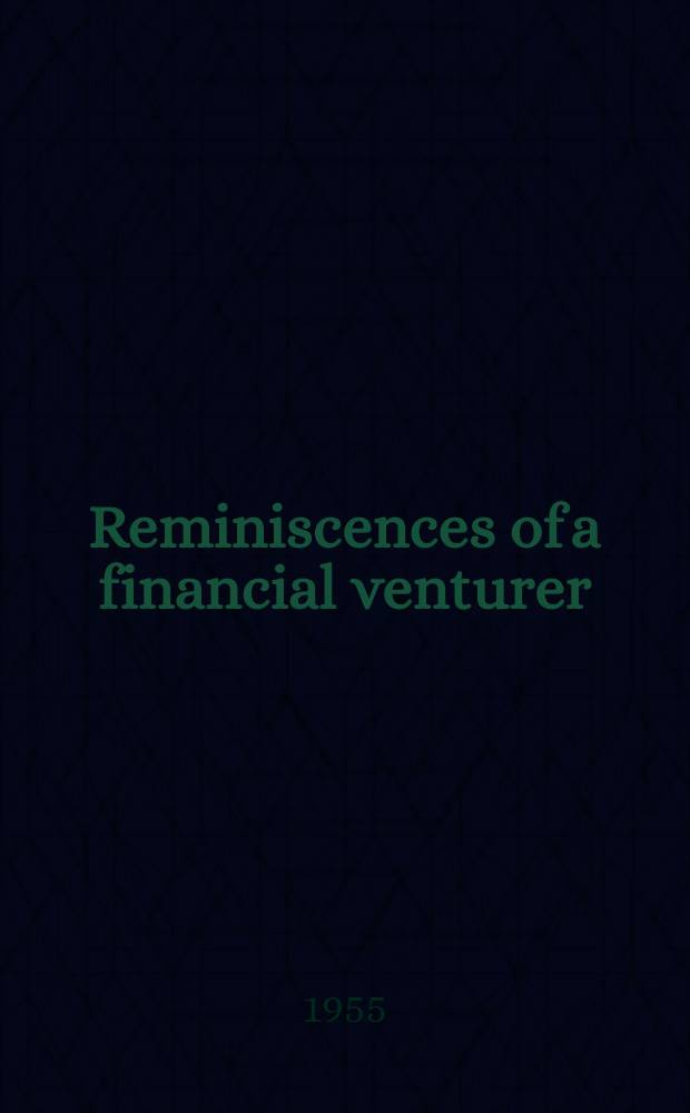 Reminiscences of a financial venturer