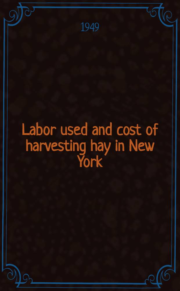 Labor used and cost of harvesting hay in New York