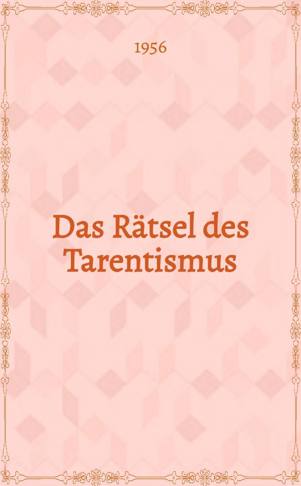 Das Rätsel des Tarentismus : Eine Ätiologie der italienischen Tanzkrankheit