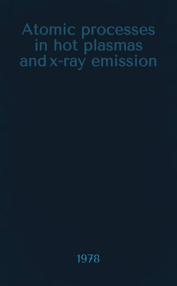 Atomic processes in hot plasmas and x-ray emission
