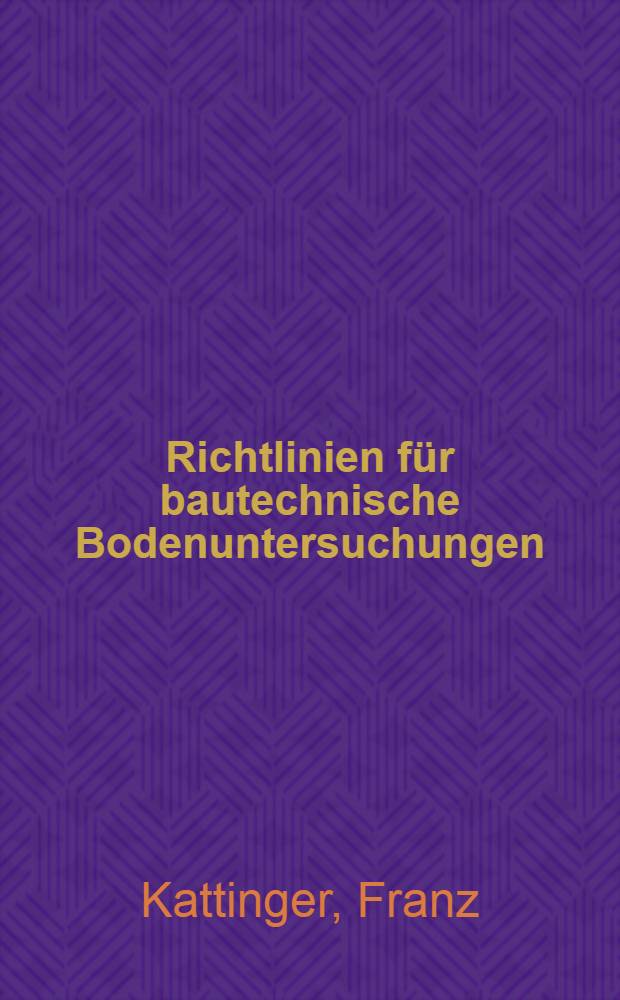 Richtlinien für bautechnische Bodenuntersuchungen