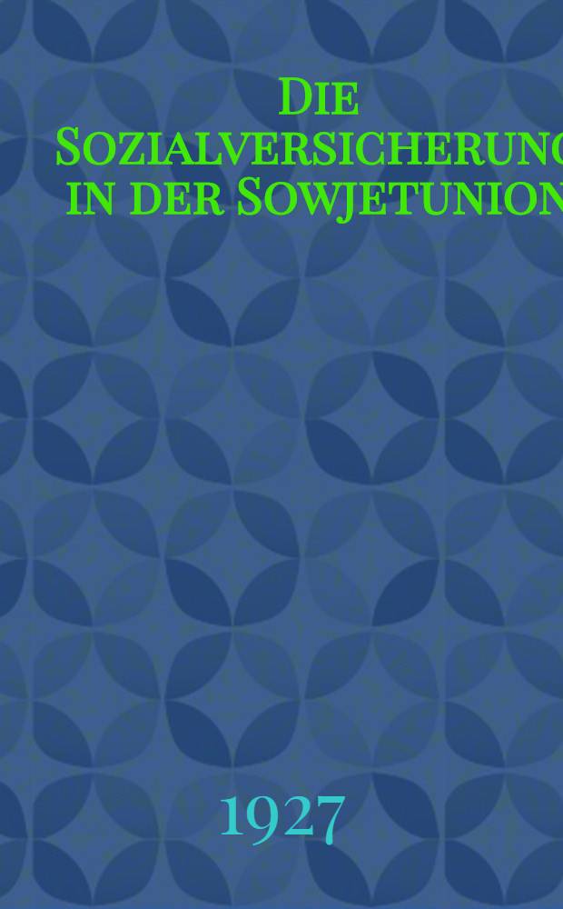 ... Die Sozialversicherung in der Sowjetunion