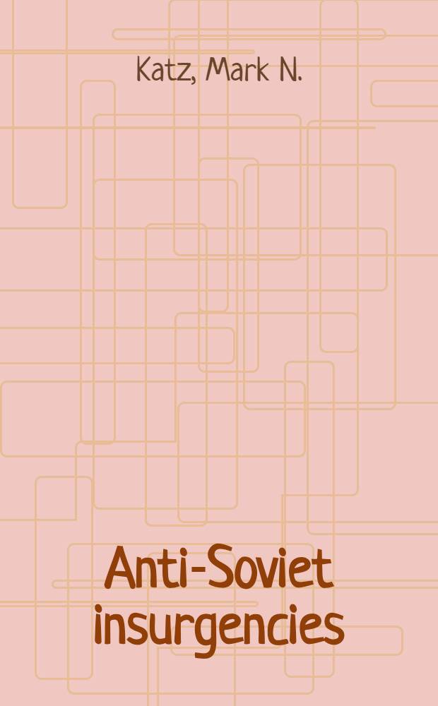 Anti-Soviet insurgencies : Growing trend or passing phase?