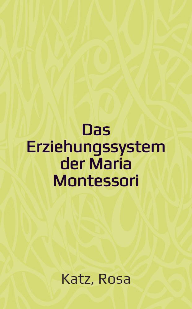 Das Erziehungssystem der Maria Montessori