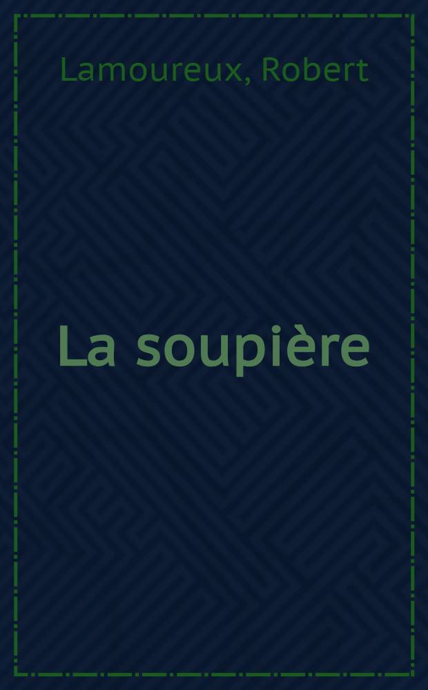 La soupi&egrave;re