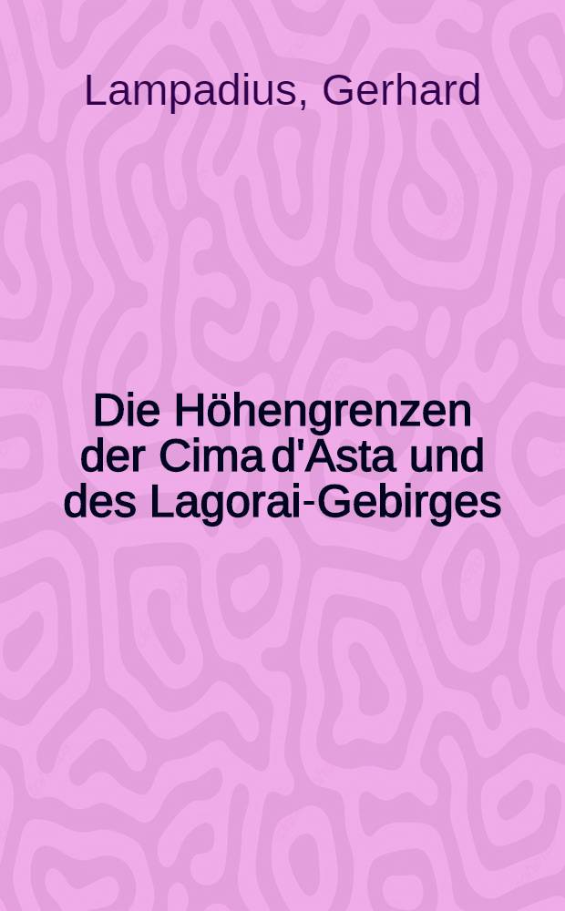 Die Höhengrenzen der Cima d'Asta und des Lagorai-Gebirges