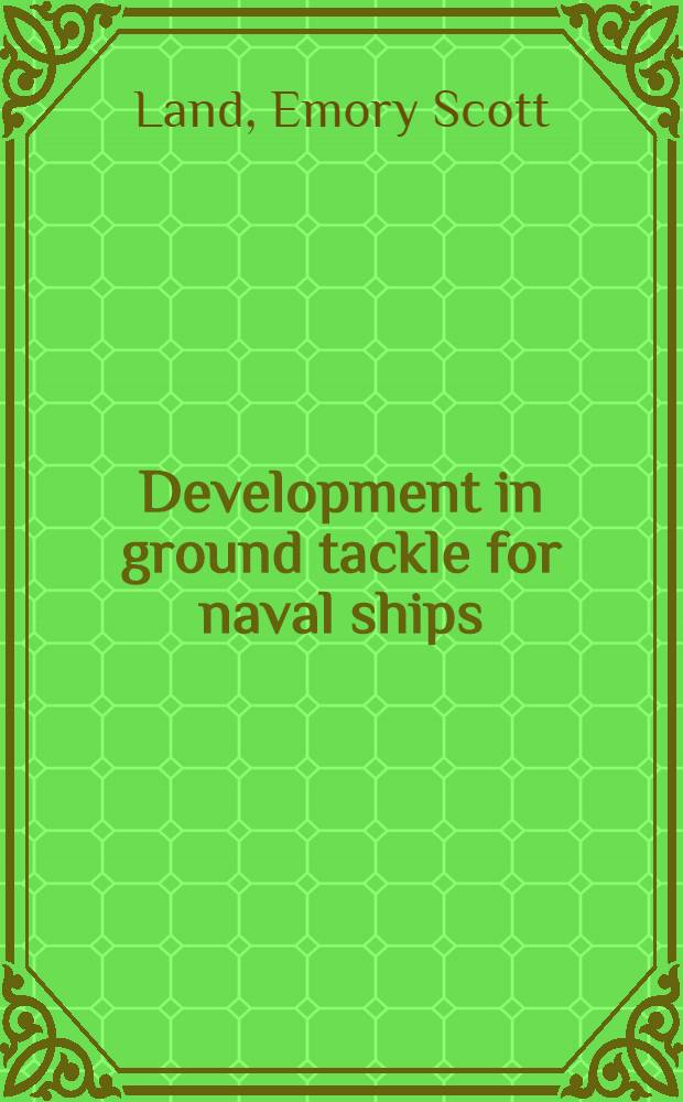 Development in ground tackle for naval ships