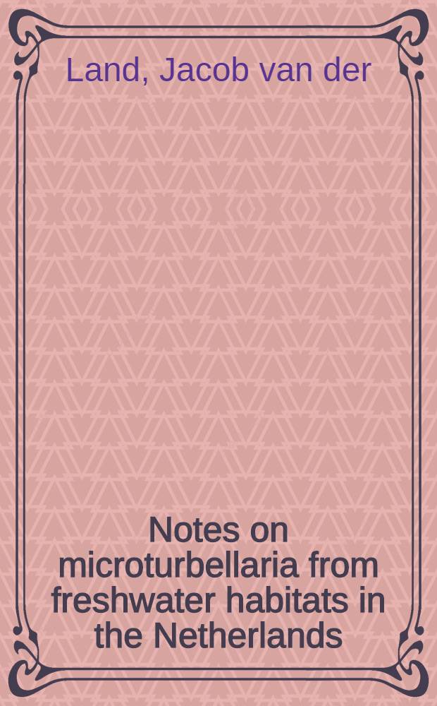 Notes on microturbellaria from freshwater habitats in the Netherlands