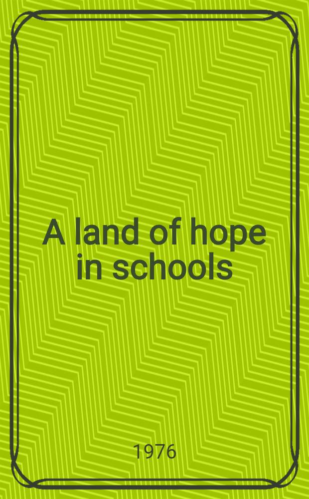 A land of hope in schools : A reader in the history of public education in Puerto Rico, 1940 to 1965