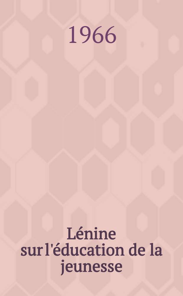 L&eacute;nine sur l'&eacute;ducation de la jeunesse