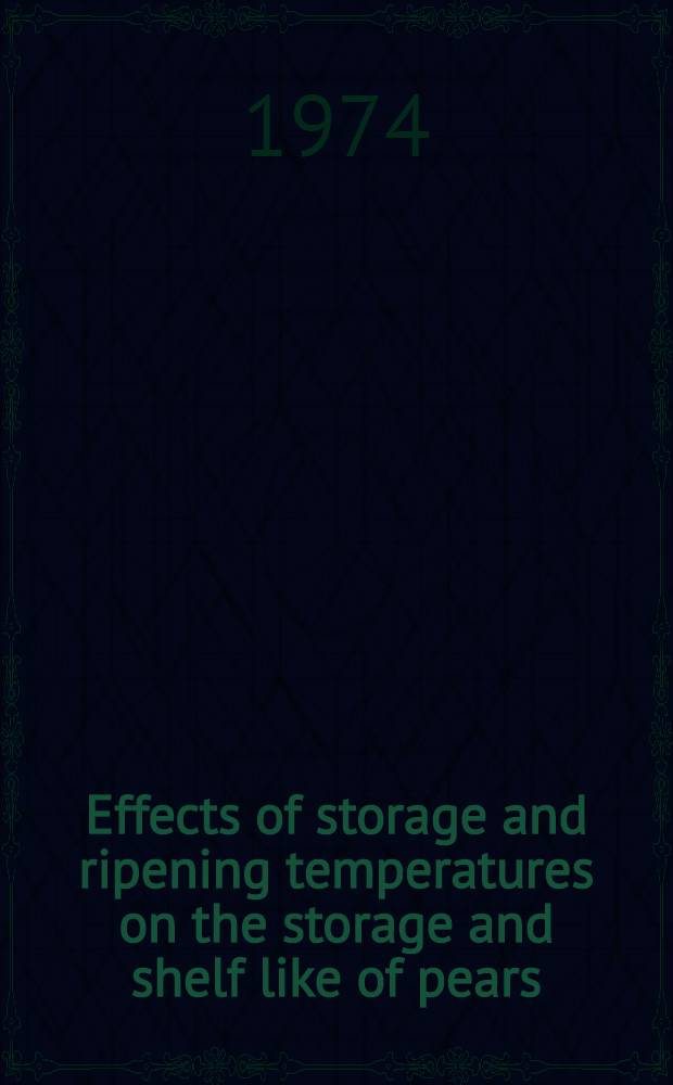 Effects of storage and ripening temperatures on the storage and shelf like of pears