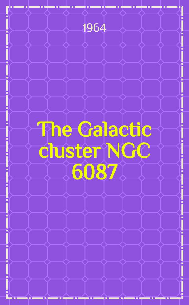 The Galactic cluster NGC 6087; The galactic cluster M25 / By Arlo U. Landolt