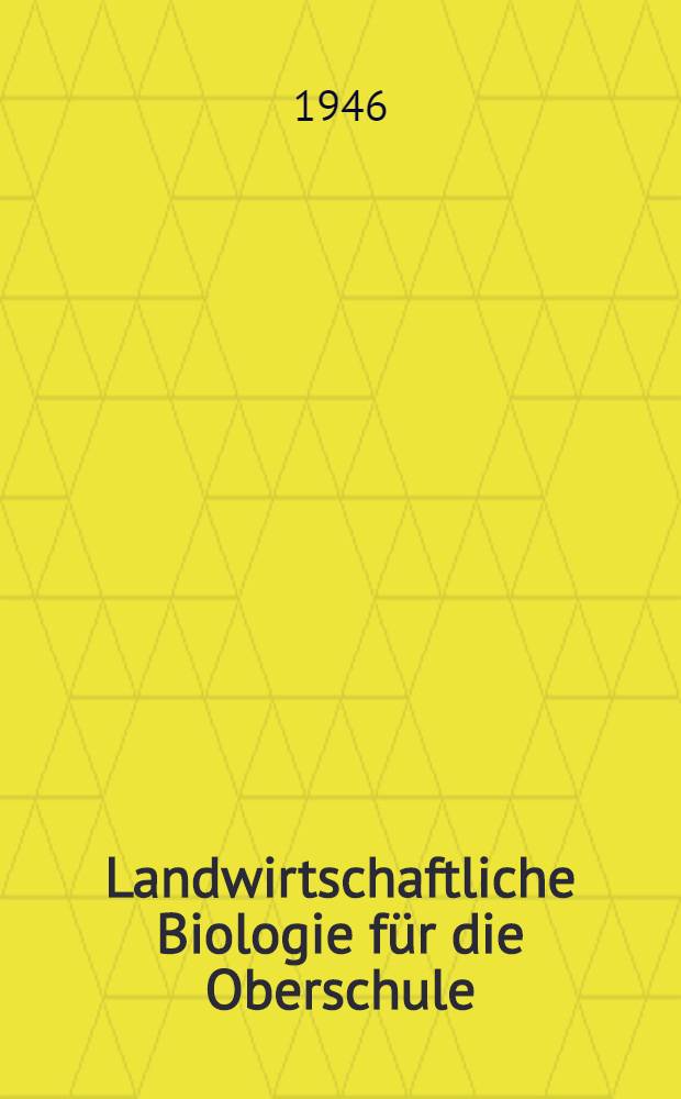 Landwirtschaftliche Biologie für die Oberschule