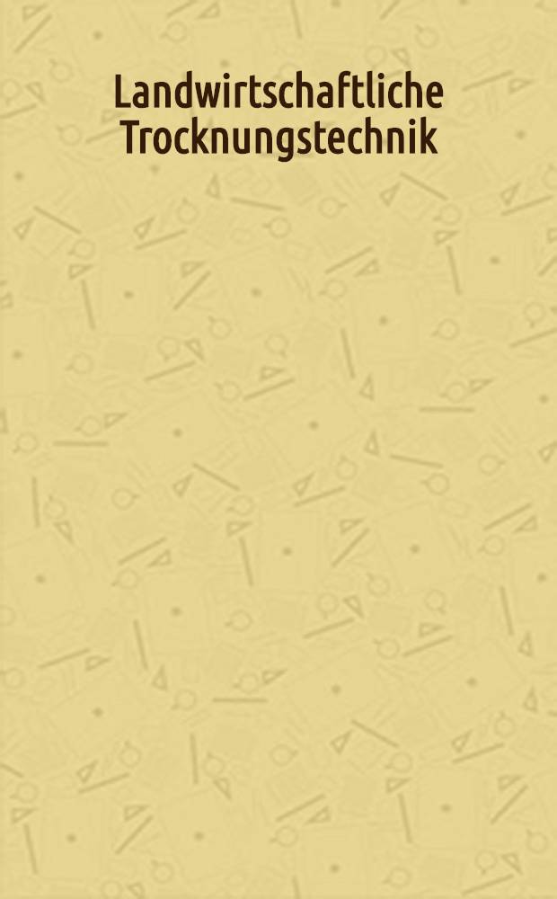 Landwirtschaftliche Trocknungstechnik
