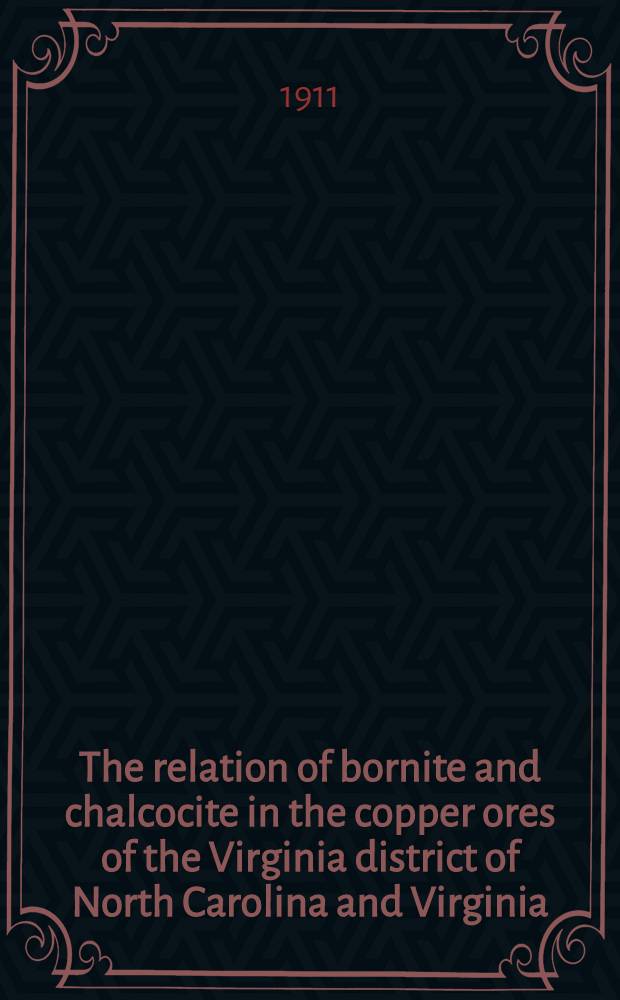 The relation of bornite and chalcocite in the copper ores of the Virginia district of North Carolina and Virginia