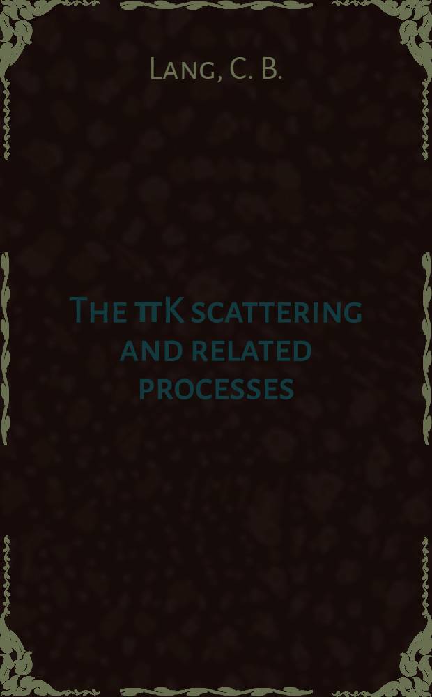 The πK scattering and related processes