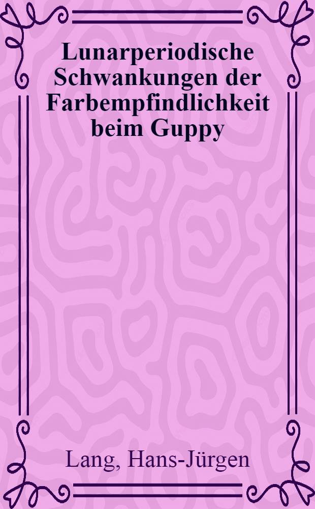 Lunarperiodische Schwankungen der Farbempfindlichkeit beim Guppy (Lebistes reticulatus)